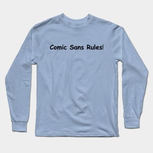 Comic Sans Rule Long Sleeve T-Shirt